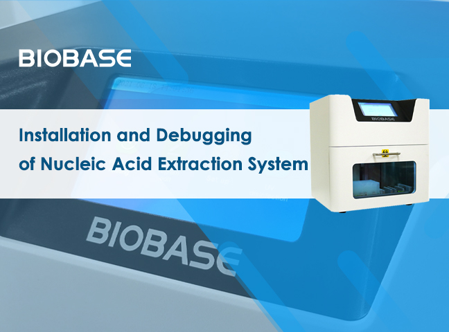 Installation and Debugging of Nucleic Acid Extraction System