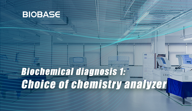 Biochemical diagnosis : Choice of chemistry analyzer