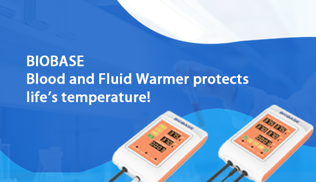BIOBASE Blood and Fluid Warmer protects life’s temperature!