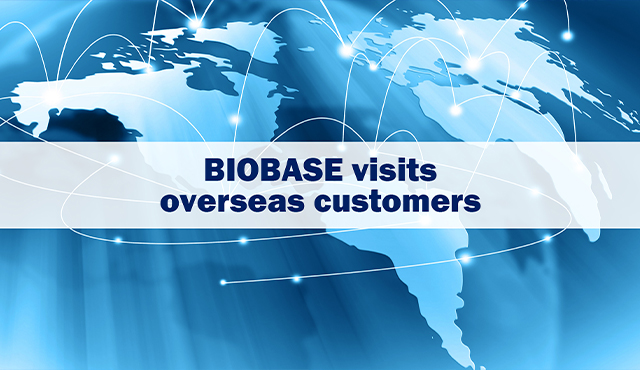 BIOBASE continue to visit and receive overseas cooperative customers