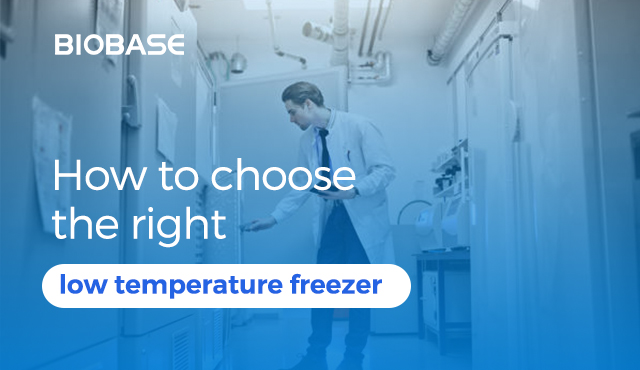 How to choose the right low temperature freezer