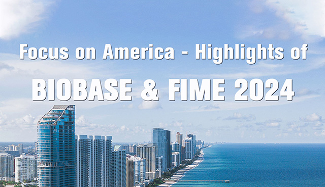 Focus on America - Highlights of BIOBASE & FIME 2024