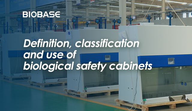 Definition classification and use of biological safety cabinets