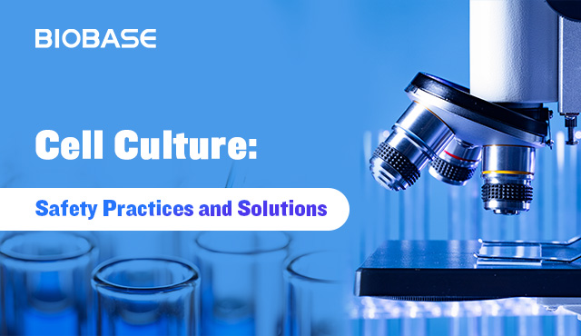 Cell Culture: Safety Practices and Solutions