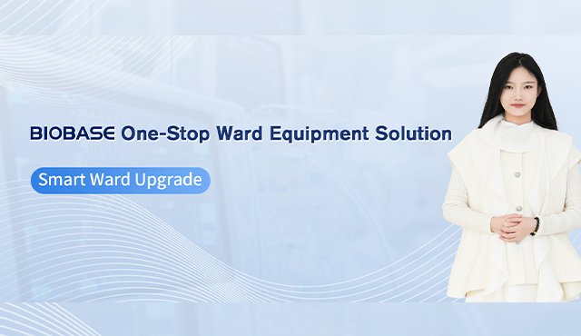 Smart Ward Upgrade｜BIOBASE One-Stop Ward Equipment Solution